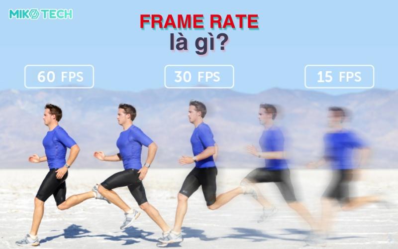 Frame Rate Là Gì? Các Chuẩn FPS Được Sử Dụng Hiện Nay 80 Frame Rate là gì