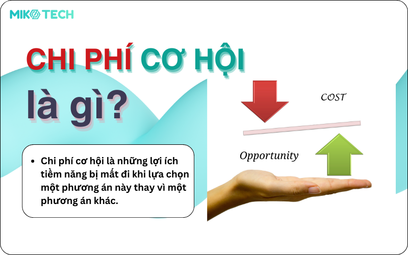 Chi Phí Cơ Hội Là Gì? Khái Niệm Và Cách Tính Chi Phí Cơ Hội 2 chi phí cơ hội là gì